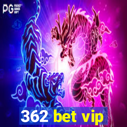 362 bet vip